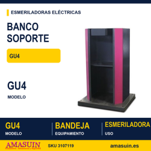Banco Soporte Esmeriladoras GU4.