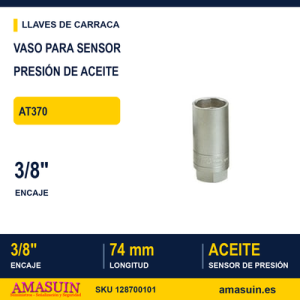VASO 3/8" SENSOR PRESIÓN DE ACEITE AT370 74MM VASO 38" SENSOR PRESIÓN DE ACEITE AT370 74MM