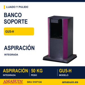 Banco Soporte Pulidoras GU5-H con Aspiración.