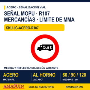 Señal Acero MOPU R107 Prohibido a mercancías con MMA superior