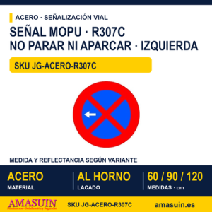 Señal Acero MOPU R307C Prohibido parar y aparcar hacia la izquierda