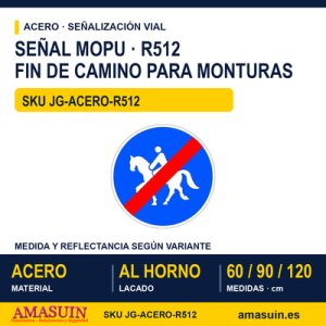 Señal Acero MOPU R512 Fin de camino obligatorio para monturas