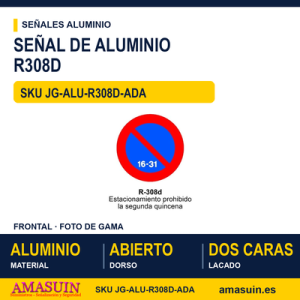 Señal Aluminio MOPU R308D Prohibido aparcar: segunda quincena - Dorso abierto