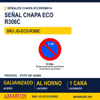 Señal Chapa Económica R308C Prohibido aparcar: primera quincena 1 Señal Chapa Económica R308C Prohibido aparcar: primera quincena