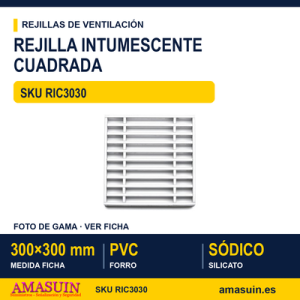 Rejilla intumescente cuadrada - REJILLA INTUMESCENTE CUADRADA 300 X 300 MM