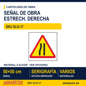 SLG-17 SEÑAL OBRAS ESTRECHAMIENTO DERECHA