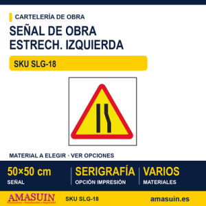 SLG-18 SEÑAL OBRAS ESTRECHAMIENTO IZQUIERDA